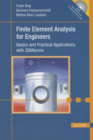 Finite Element Analysis for Engineers: Basics and Practical Applications with Z88Aurora