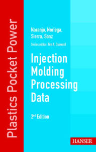 Title: Injection Molding Processing Data 2E, Author: Alberto Naranjo