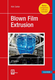 Title: Blown Film Extrusion 3E / Edition 3, Author: Kirk Cantor