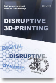 Title: Disruptive 3D Printing, Author: Ralf Anderhofstadt