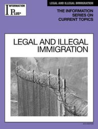 Title: Legal and Illegal Immigration, Author: Gale