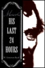 A. Lincoln: His Last 24 Hours