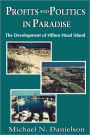 Profits and Politics in Paradise: The Development of Hilton Head Island