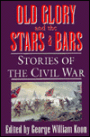 Old Glory and the Stars & Bars; Stories of the Civil War
