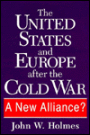 The United States and Europe after the Cold War: A New Alliance?