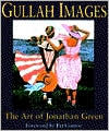 Title: Gullah Images: The Art of Jonathan Green, Author: Jonathan Green