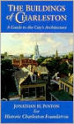 The Buildings of Charleston: A Guide to the City's Architecture