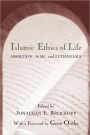 Islamic Ethics of Life: Abortion, War, and Euthanasia