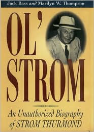 Ol' Strom: An Unauthorized Biography of Strom Thurmond