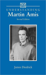 Title: Understanding Martin Amis, Author: James Diedrick