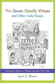 The Seven Deadly Virtues and Other Lively Essays