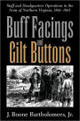 Buff Facings and Gilt Buttons: Staff and Headquarters Operations in the Army of Northern Virginia, 1861-1865