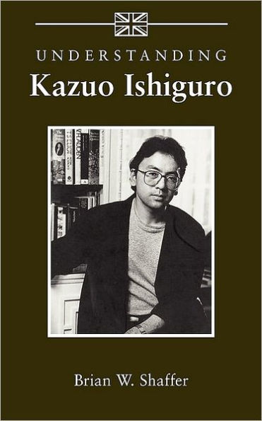 Understanding Kazuo Ishiguro