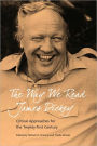 The Way We Read James Dickey: Critical Approaches for the Twenty-First Century