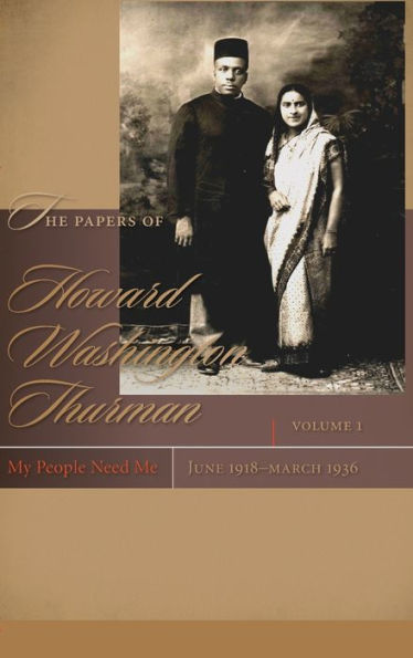 The Papers of Howard Washington Thurman: My People Need Me, June 1918-March 1936