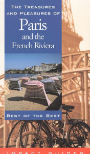 Title: The Treasures and Pleasures of Paris and the French Riviera: Best of the Best, Author: Ronald Krannich