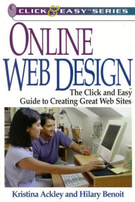 Title: Online Web Design: The Click and Easy Guide to Creating Great Web Sites, Author: Kristina Ackley