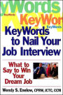 Key Words to Nail Your Job Interview: What to Say to Win Your Dream Job