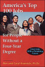 America's Top 100 Jobs for People Without a Four-Year Degree: Great Jobs With a Promising Future