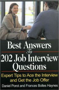 Title: Best Answers to 202 Job Interview Questions: Expert Tips to Ace the Interview and Get the Job Offer, Author: Daniel Porot