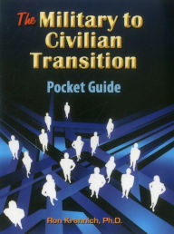 Title: The Military-to-Civilian Transition Pocket Guide, Author: Ron Krannich