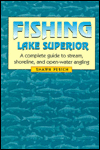 Fishing Lake Superior: A Complete Guide to Stream, Shoreline, and Open-Water Angling