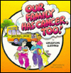 Our Family Has Cancer, Too!