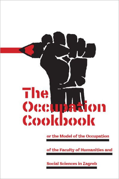 The Occupation Cookbook: or the Model of the Occupation of the Faculty of Humanities and Social Sciences in Zagreb