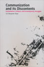 Communization and Its Discontents: Contestation, Critique, and Contemporary Struggles