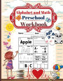 Alphabet and math preschool workbook age 3-6: Preschool to Kindergarten ABCs Reading and Writing, beginner Math Preschool Learning Book