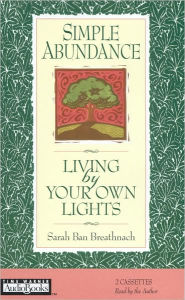 Simple Abundance: Living by Your Own Lights (2 Cassettes)