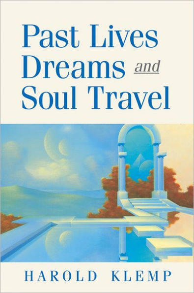 Past Lives, Dreams, and Soul Travel