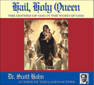 Hail, Holy Queen: The Mother of God in the Word of God