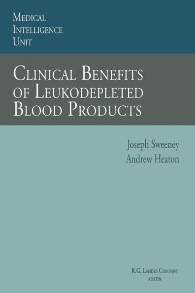 Clinical Benefits of Leukodepleted Blood Products / Edition 1