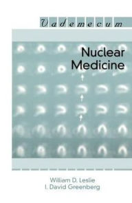 Title: Nuclear Medicine / Edition 1, Author: William D. Leslie