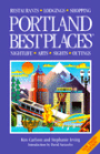 Best Places Portland: Restaurants, Shops, Hotels, Nightlife, Sights, and Outings