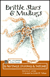 Brittle Stars and Mudbugs: An Uncommon Field Guide to Northwest Shorelines and Wetlands