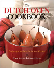 Title: The Dutch Oven Cookbook: Recipes for the Best Pot in Your Kitchen, Author: Sharon Kramis