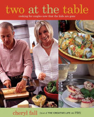 Two at the Table Cookbook: Cooking for Couples Now that the Kids are Gone