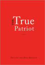 The True Patriot: A Pamphlet