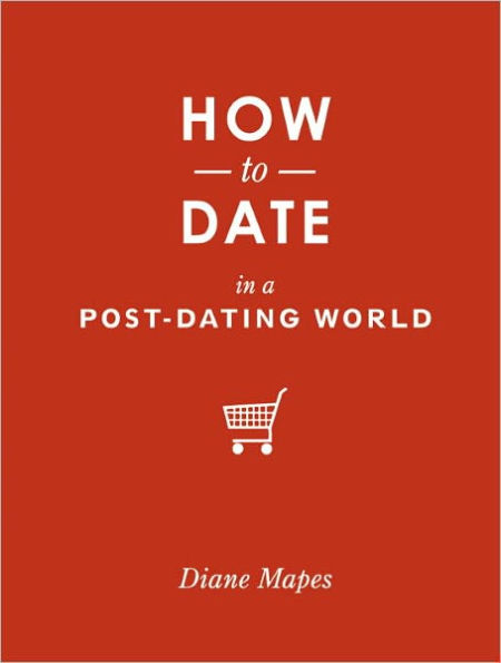 How to Date in a Post-Dating World