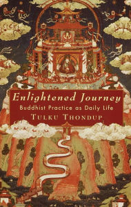 Enlightened Journey: Buddhist Practice as Everyday Life