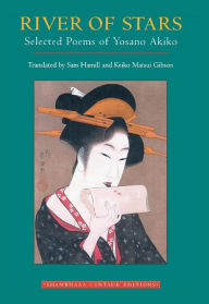 Title: River of Stars: Selected Poems of Yosano Akiko, Author: Yosano Akiko