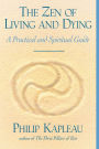 The Zen of Living and Dying: A Practical and Spiritual Guide