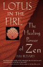 Lotus in the Fire: The Healing Power of Zen