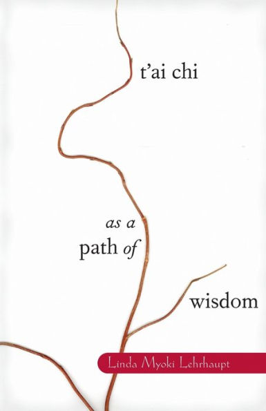 T'ai Chi as a Path of Wisdom