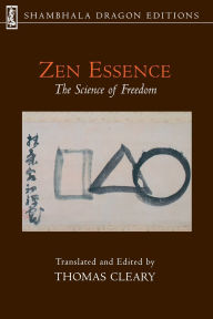 Title: Zen Essence: The Science of Freedom, Author: Thomas Cleary