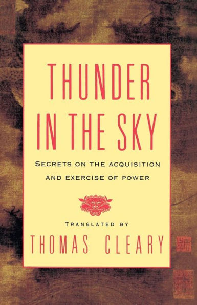 Thunder in the Sky: Secrets on the Acquisition and Exercise of Power