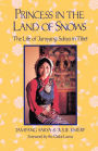 Princess in the Land of Snows: The Life of Jamyang Sakya in Tibet