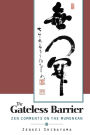 Gateless Barrier: Zen Comments on the Mumonkan